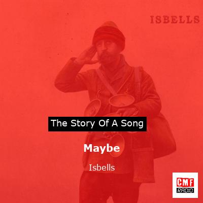 Maybe – Isbells
