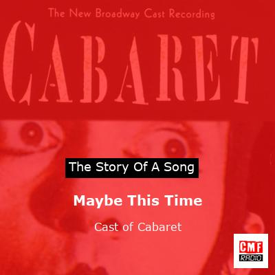 Maybe This Time – Cast of Cabaret