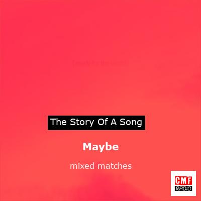 final cover Maybe mixed matches