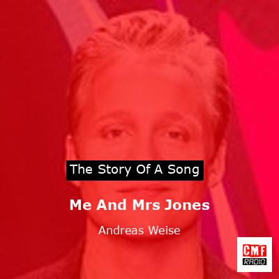 Me And Mrs Jones – Andreas Weise