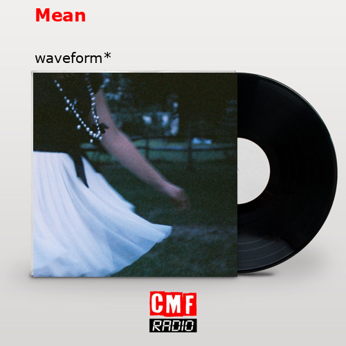 Mean – waveform*