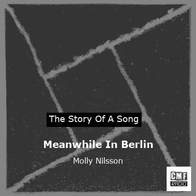 Meanwhile In Berlin – Molly Nilsson