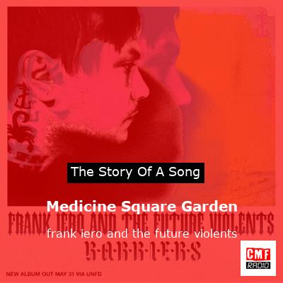Medicine Square Garden – frank iero and the future violents