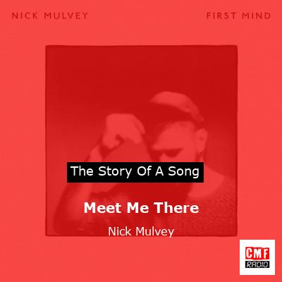 Meet Me There – Nick Mulvey