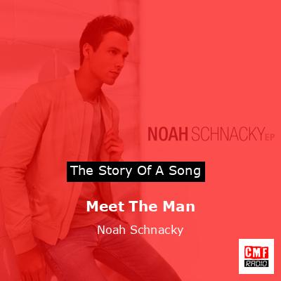 Meet The Man – Noah Schnacky