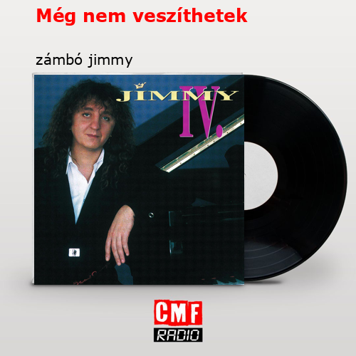 Még nem veszíthetek – zámbó jimmy