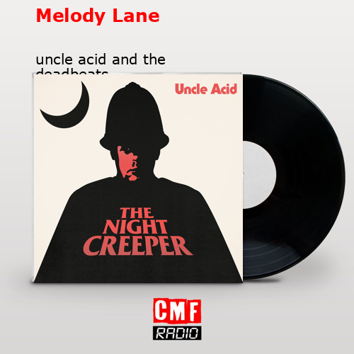 Melody Lane – uncle acid and the deadbeats
