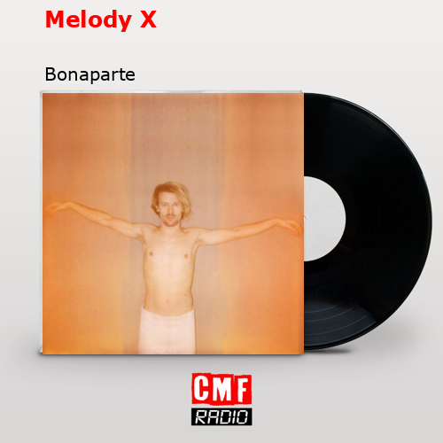 Melody X – Bonaparte