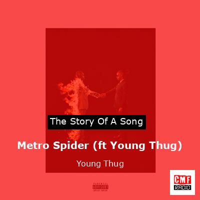 Metro Spider (ft Young Thug) – Young Thug