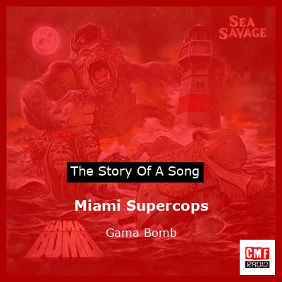 Miami Supercops – Gama Bomb