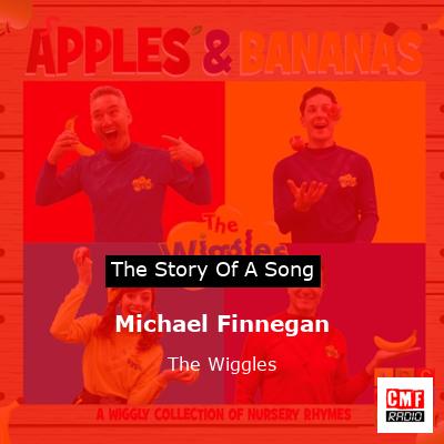 The story and meaning of the song 'Michael Finnegan - The Wiggles