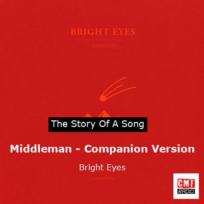 Middleman – Companion Version – Bright Eyes