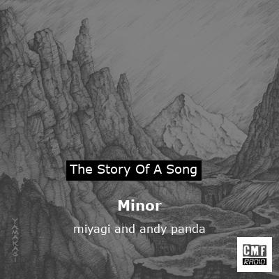 Minor – miyagi and andy panda