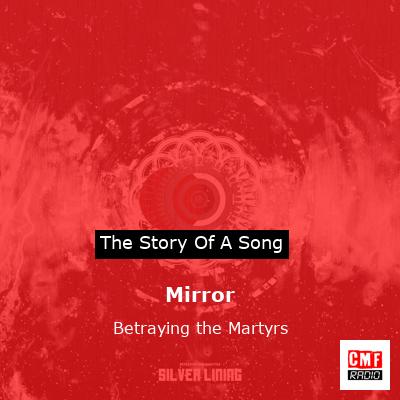 Mirror – Betraying the Martyrs