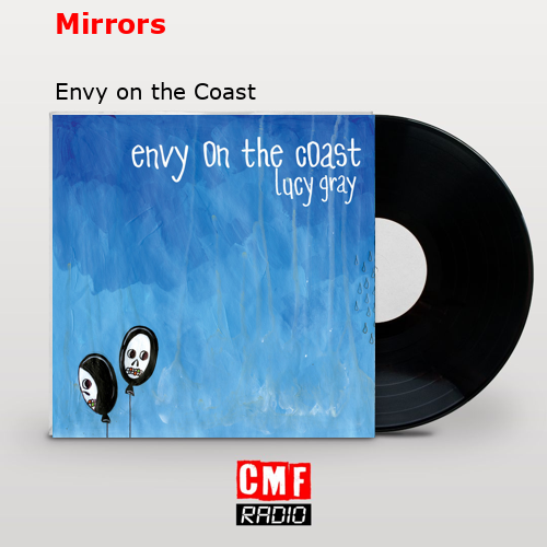 Mirrors – Envy on the Coast