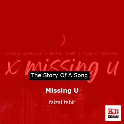 Missing U – faizal tahir