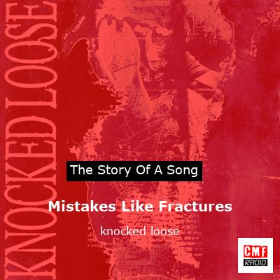 Mistakes Like Fractures - song and lyrics by Knocked Loose