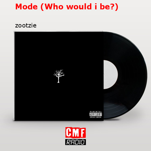 Mode (Who would i be?) – zootzie