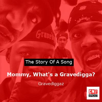 Mommy, What’s a Gravedigga? – Gravediggaz