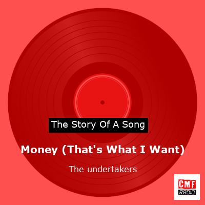 Money (That’s What I Want) – The undertakers