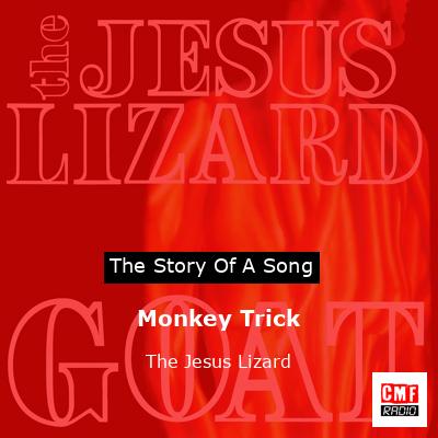 Monkey Trick – The Jesus Lizard
