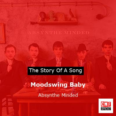 Moodswing Baby – Absynthe Minded