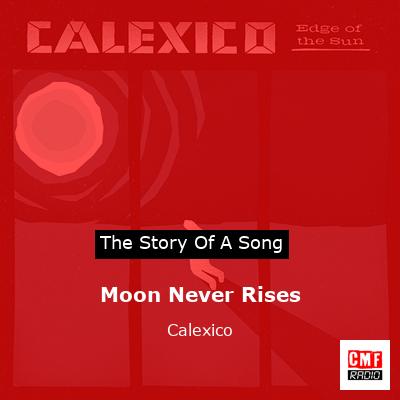 Moon Never Rises – Calexico