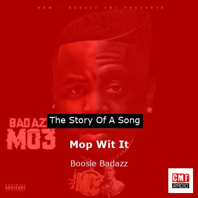 Mop Wit It – Boosie Badazz