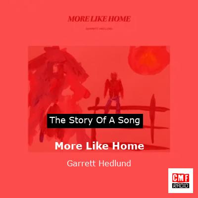 More Like Home – Garrett Hedlund