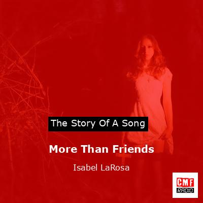 More Than Friends Lyrics – Isabel LaRosa : u/LyricsVin