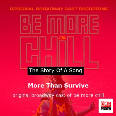 More Than Survive – original broadway cast of be more chill