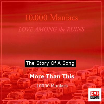 More Than This – 10000 Maniacs
