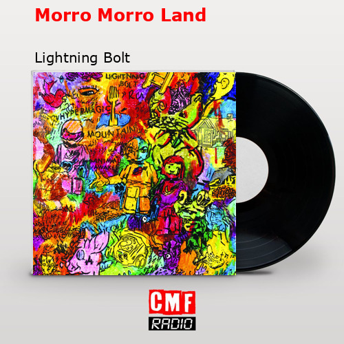 Morro Morro Land – Lightning Bolt