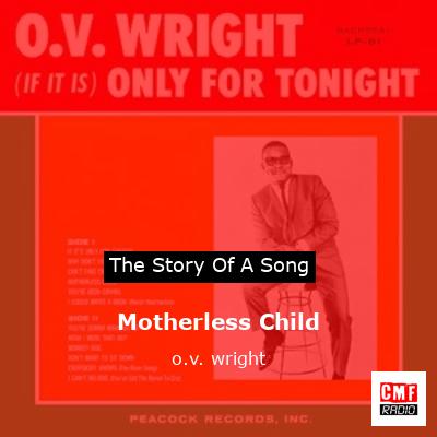 Motherless Child – o.v. wright