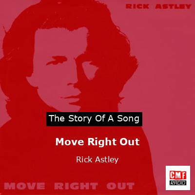 Move Right Out – Rick Astley