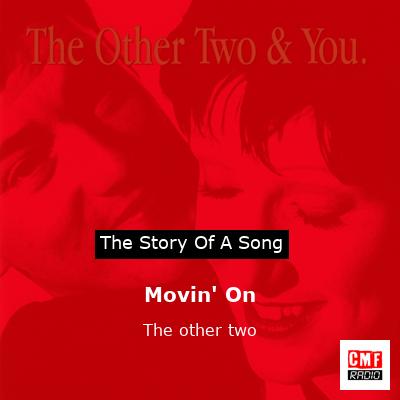 Movin’ On – The other two