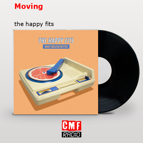 Moving – the happy fits