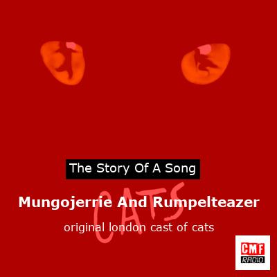Mungojerrie And Rumpelteazer – original london cast of cats