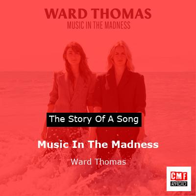 Music In The Madness – Ward Thomas