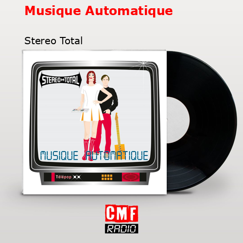 Musique Automatique – Stereo Total