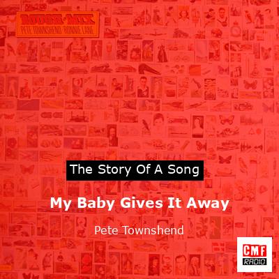 My Baby Gives It Away – Pete Townshend