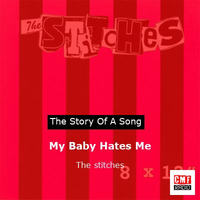 My Baby Hates Me – The stitches