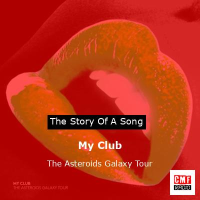 My Club – The Asteroids Galaxy Tour