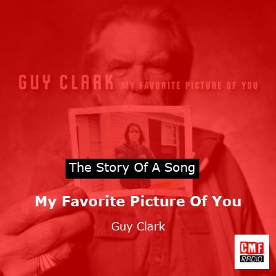 My Favorite Picture Of You – Guy Clark
