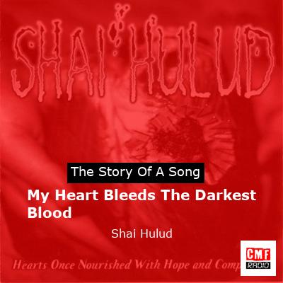 My Heart Bleeds The Darkest Blood – Shai Hulud