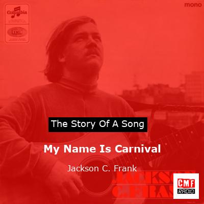 My Name Is Carnival – Jackson C. Frank