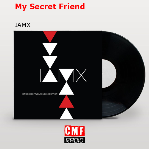 My Secret Friend – IAMX