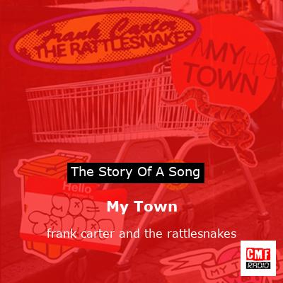 My Town – frank carter and the rattlesnakes