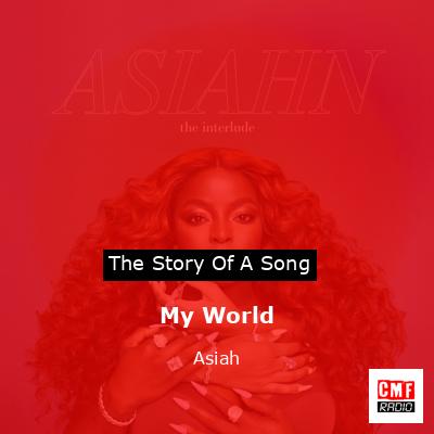 My World – Asiah