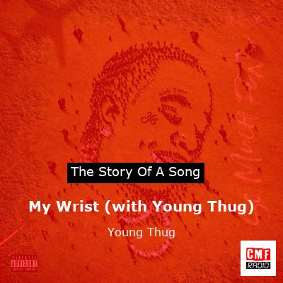My Wrist (with Young Thug) – Young Thug